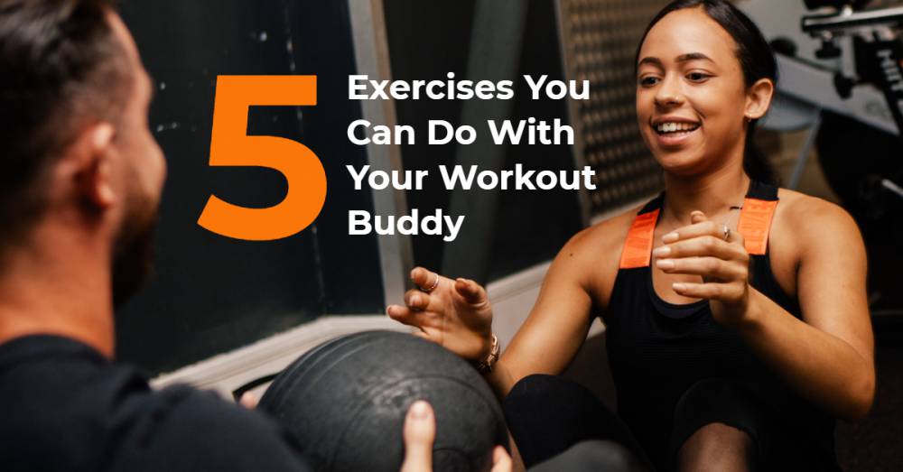 5 Exercises You Can Do With Your Workout Buddy