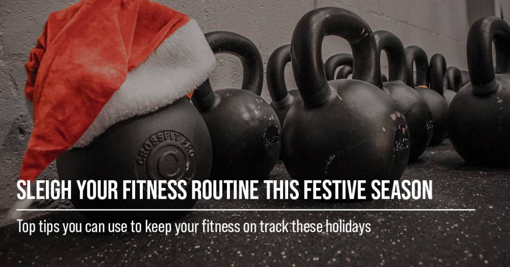 SLEIGH Your Fitness Routine This Festive Season