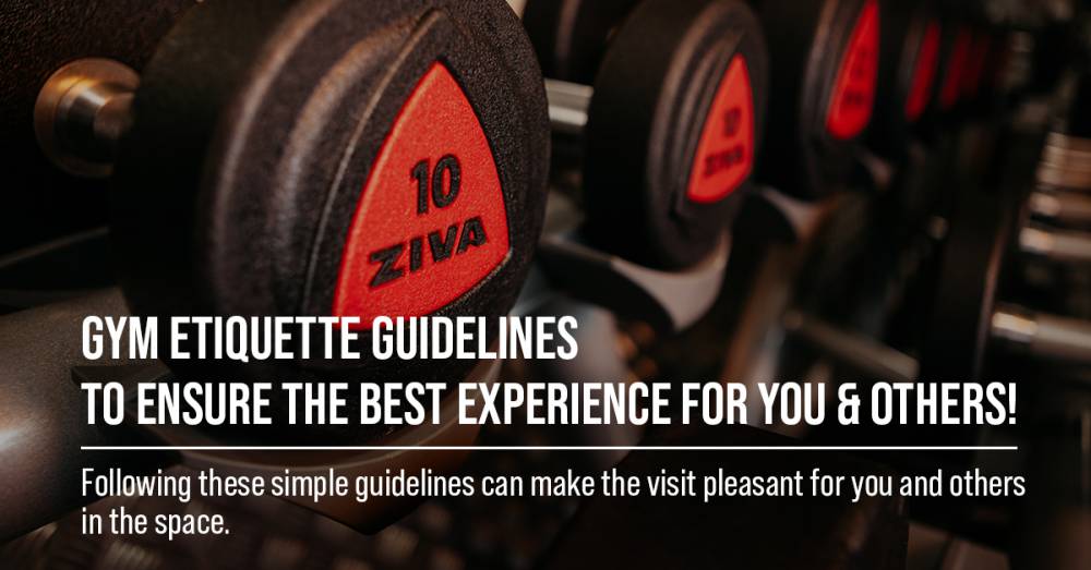 Gym Etiquette Guidelines To Ensure The Best Experience For You & Others!