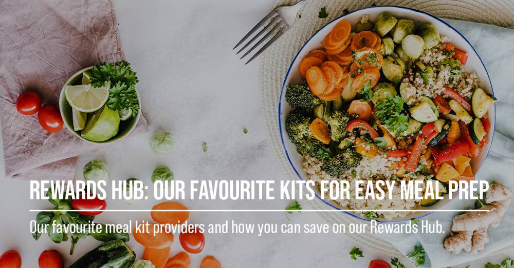 Rewards Hub: Our Favourite Kits for Easy Meal Prep