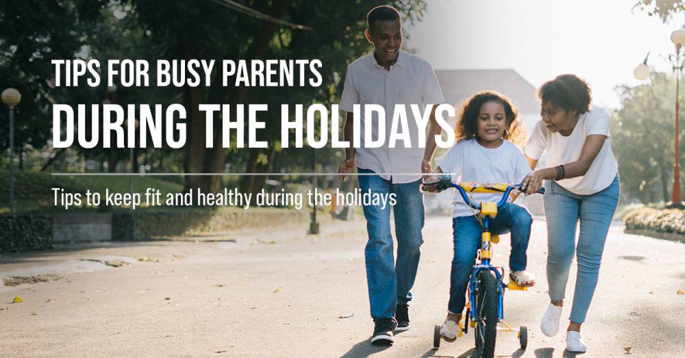 Tips For Busy Parents During The Holidays