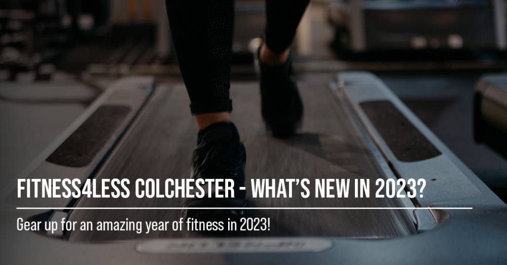 Fitness4Less Colchester - What's New In 2023?