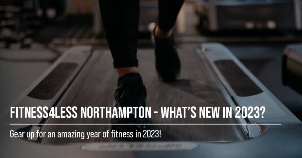 Fitness4Less Northampton - What's New In 2023?