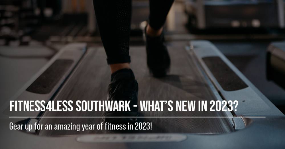 Fitness4Less Southwark - What's New In 2023?
