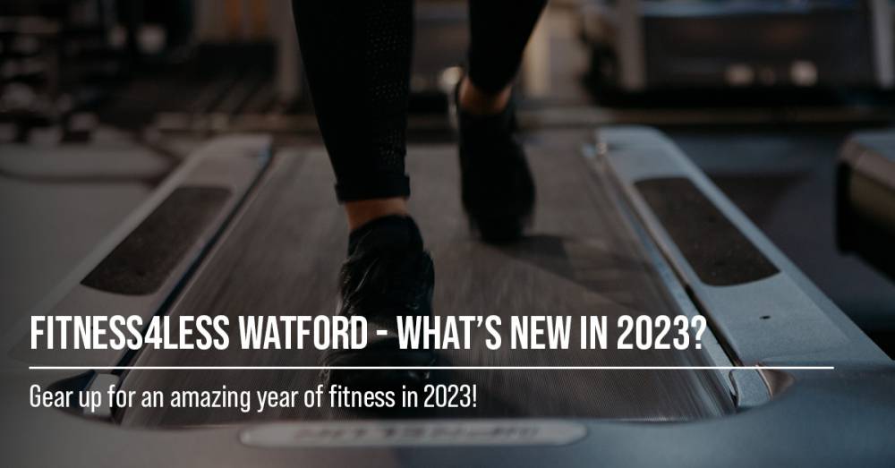 Fitness4Less Watford - What's New In 2023?