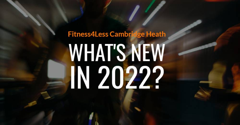 Fitness4Less Cambridge Heath - What's New In 2022?