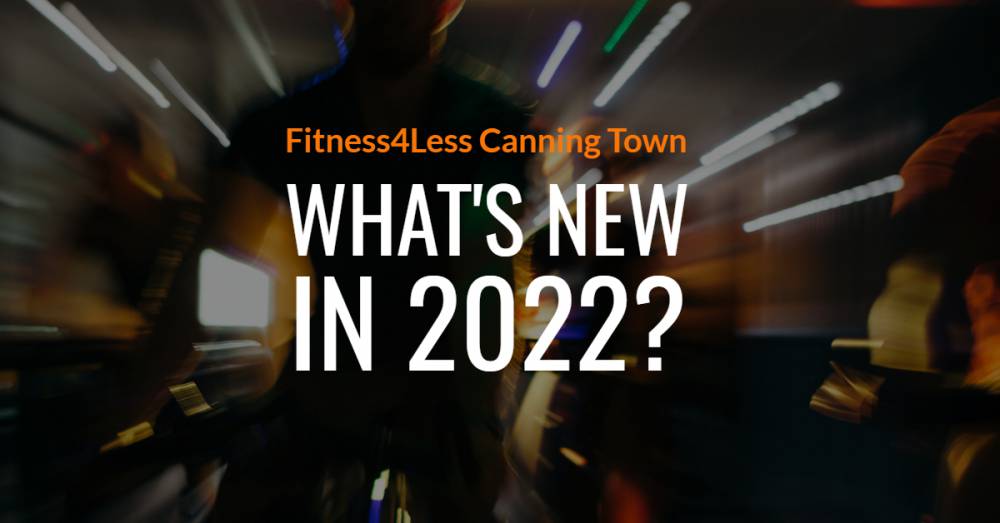 Fitness4Less Canning Town - What's New In 2022?
