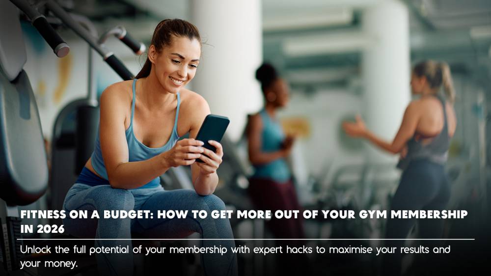 Fitness on a Budget: How to Get More Out of Your Gym Membership in 2026