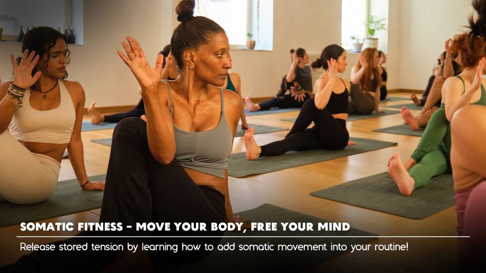 Somatic Fitness – Move Your Body, Free Your Mind