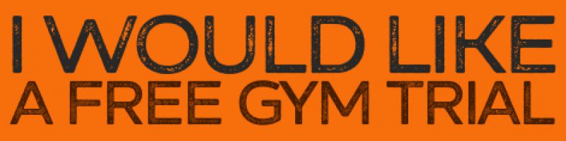 I Would Like a Free Gym Trial